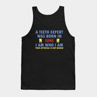 A Teeth Expert Was Born In JUNE Tank Top